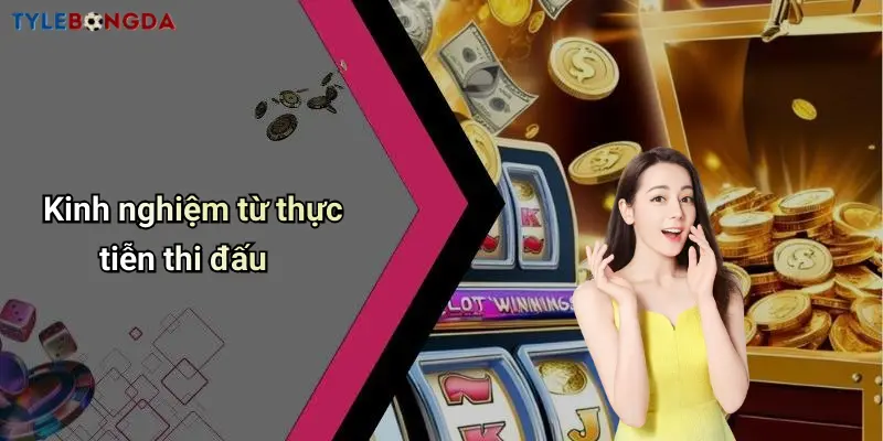 Kinh nghiệm từ thực tiễn thi đấu