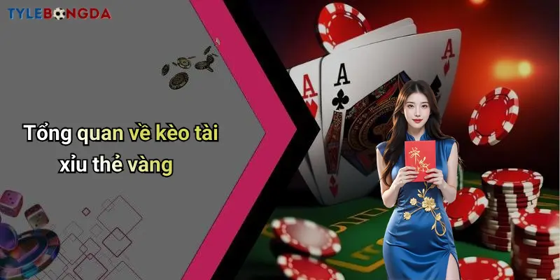 Tổng quan về kèo tài xỉu thẻ vàng