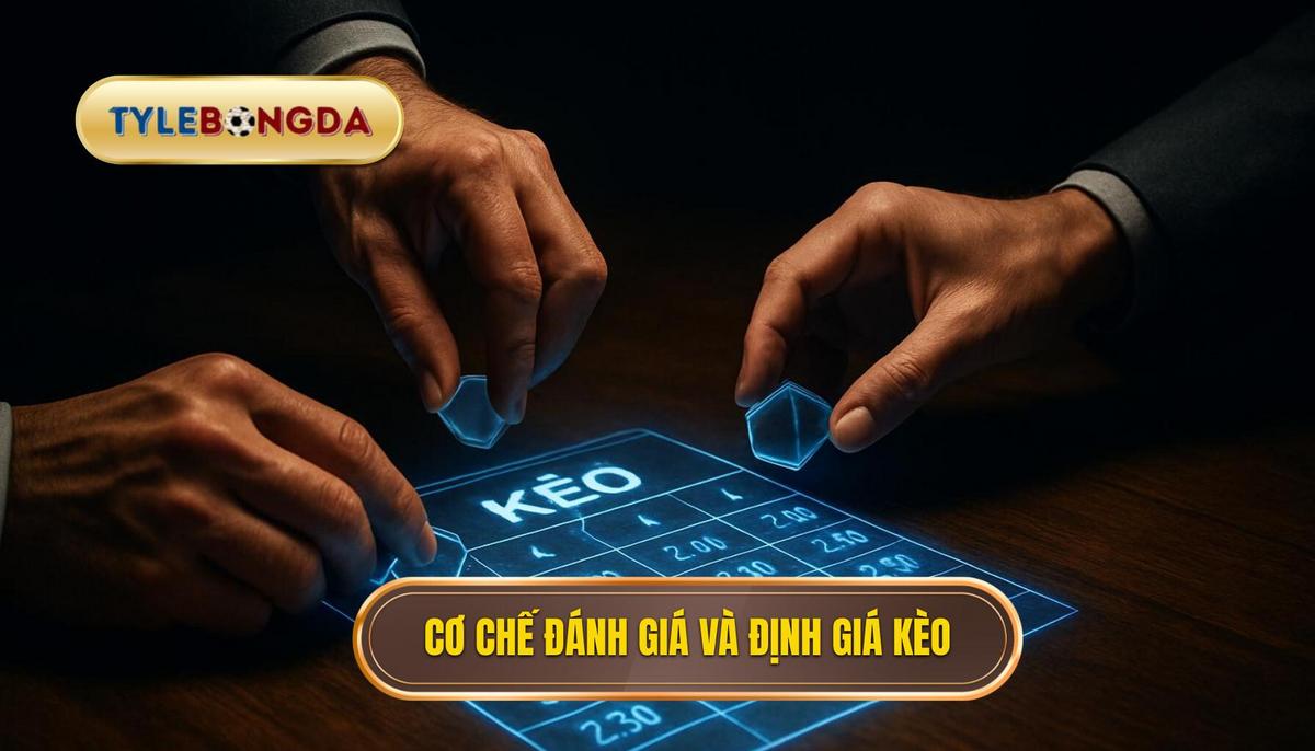 Cơ chế Đánh giá Xác suất và Định giá Kèo Ban Đầu (Opening Odds)
